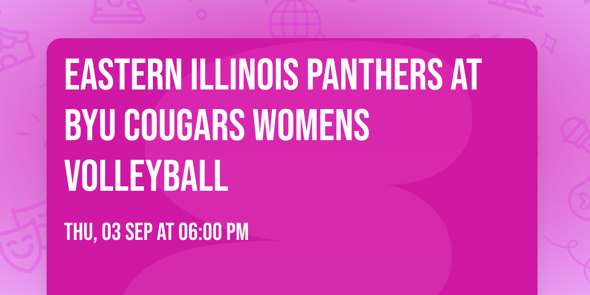 Eastern Illinois Panthers at BYU Cougars Womens Volleyball