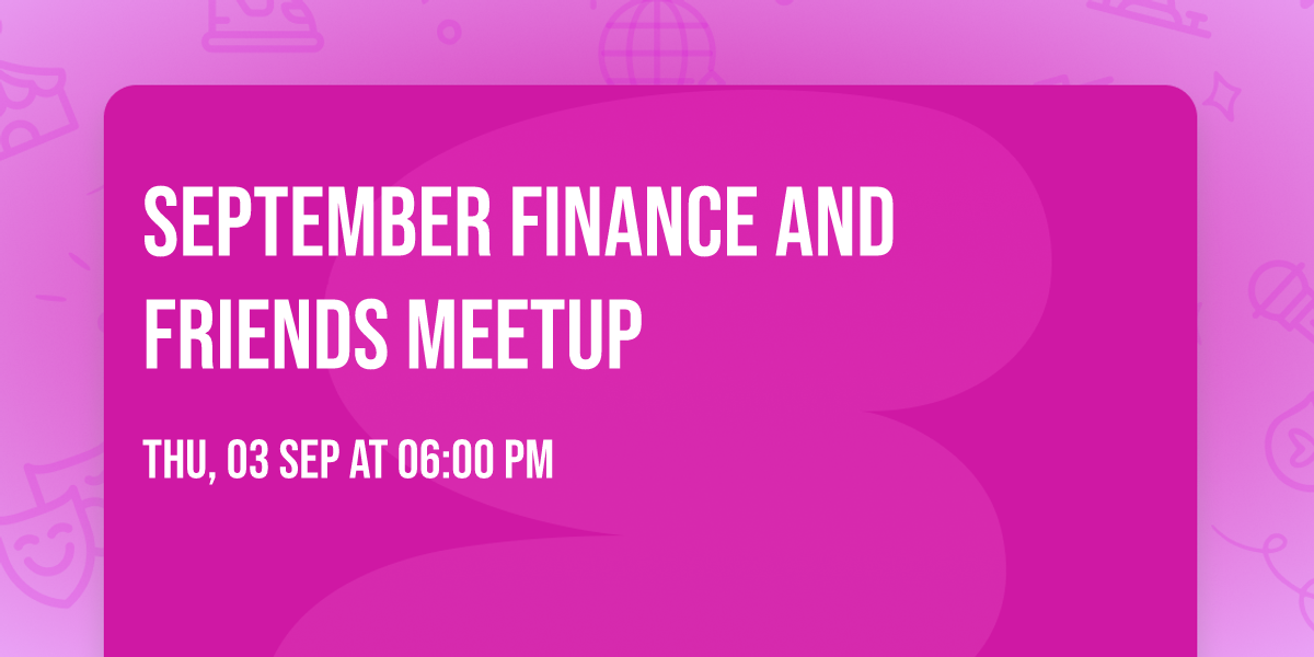 September Finance and Friends Meetup