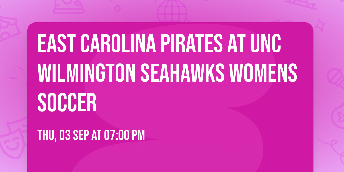 East Carolina Pirates at UNC Wilmington Seahawks Womens Soccer