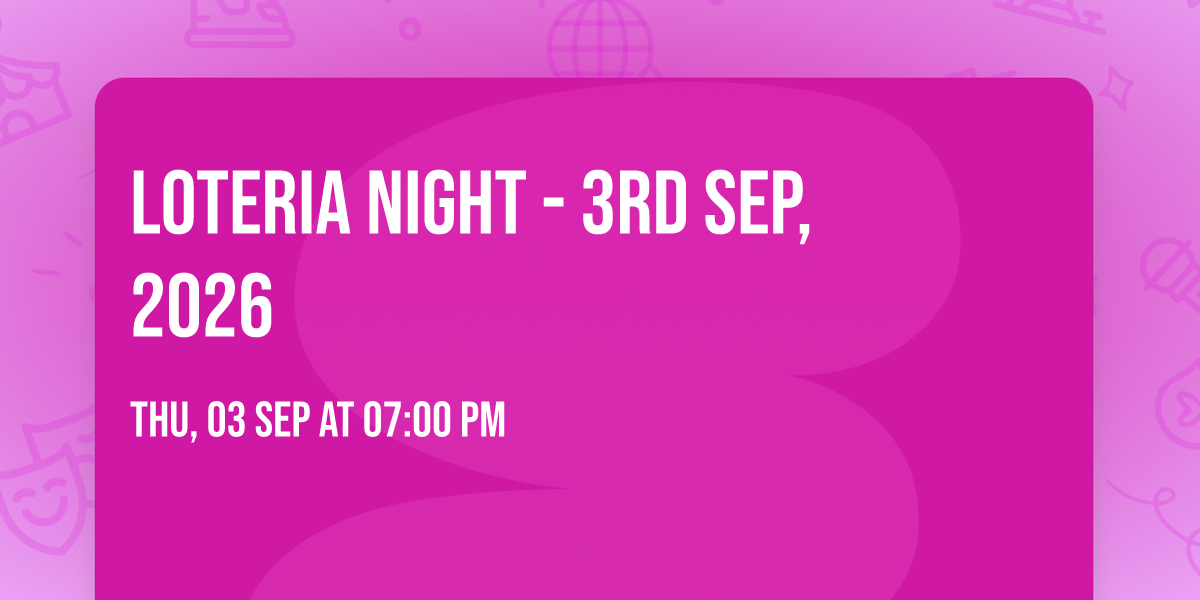 Loteria Night - 3rd Sep, 2026