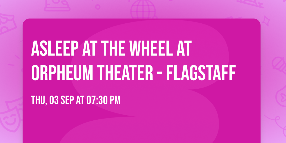 Asleep at the Wheel at Orpheum Theater - Flagstaff