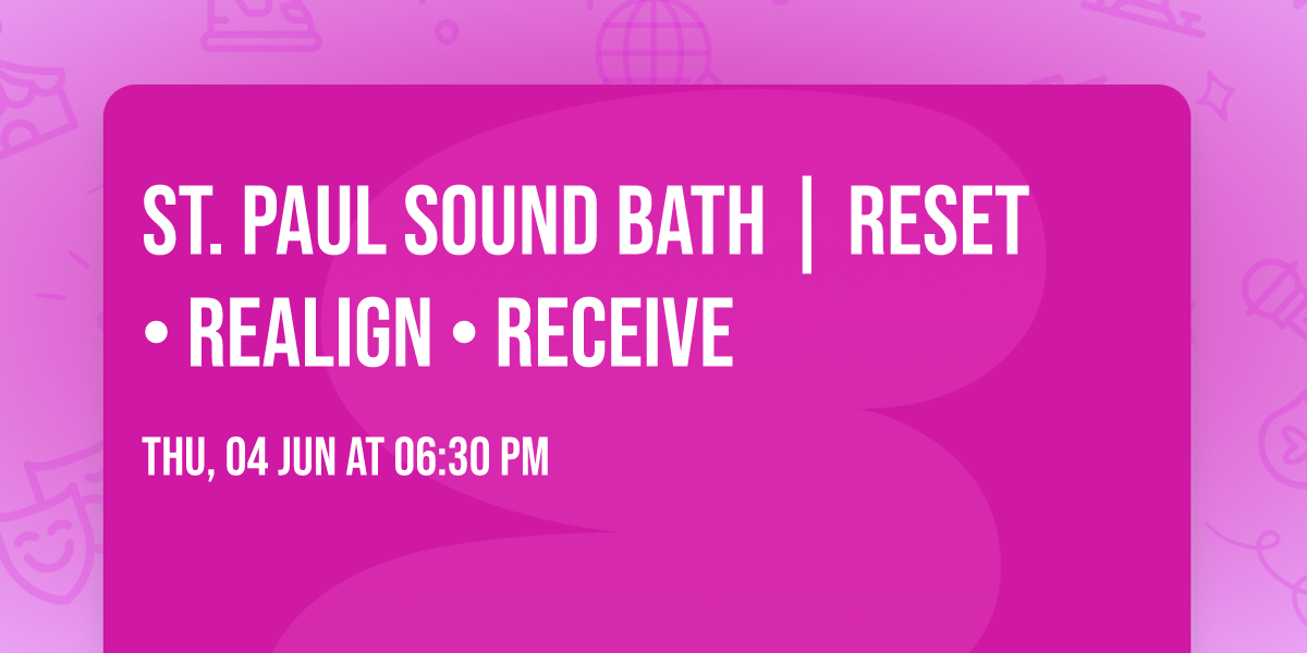 St. Paul Sound Bath | Reset \u2022 Realign \u2022 Receive