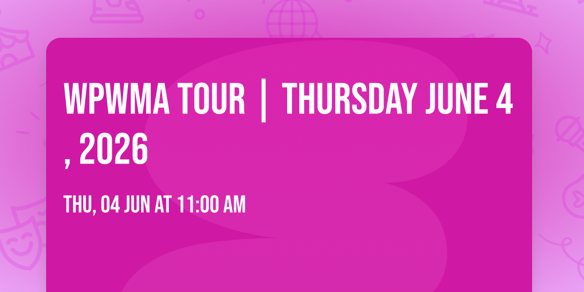 WPWMA Tour | Thursday June 4, 2026