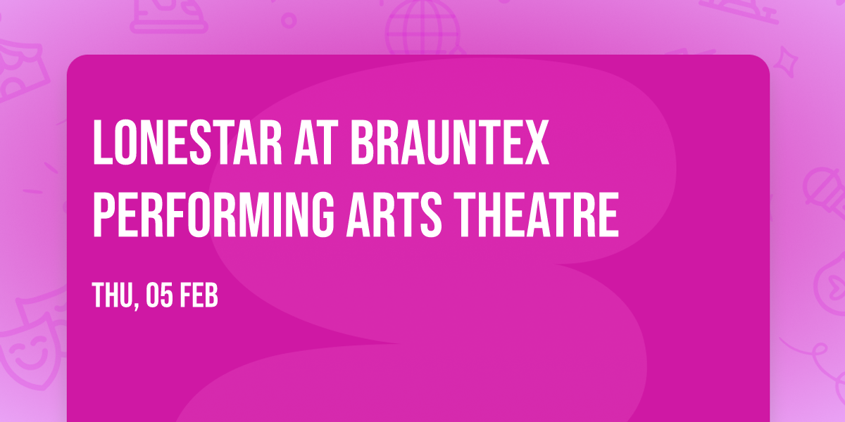 Lonestar at Brauntex Performing Arts Theatre