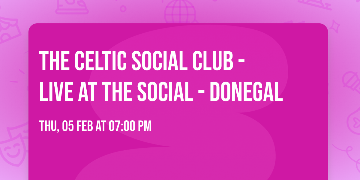 The Celtic Social Club - Live at The Social - Donegal