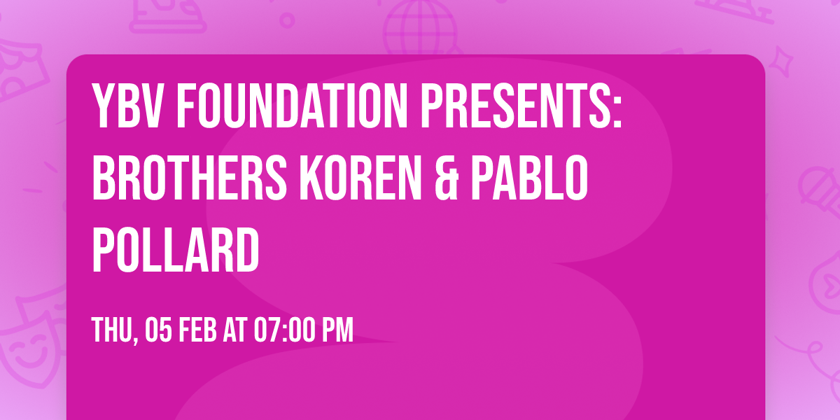 YBV Foundation presents: Brothers Koren & Pablo Pollard