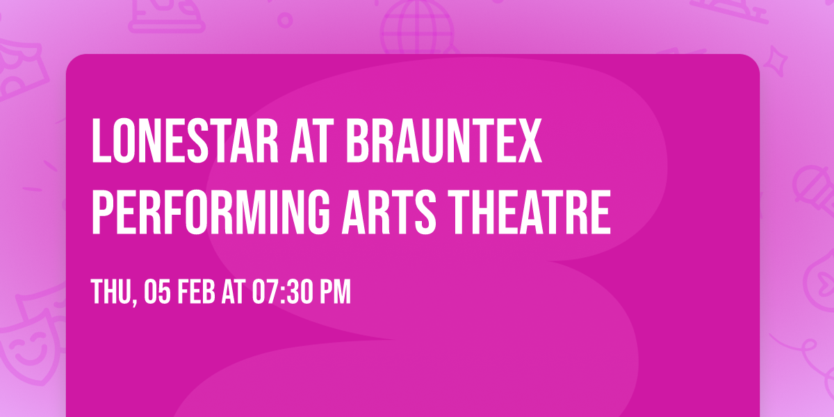 Lonestar at Brauntex Performing Arts Theatre