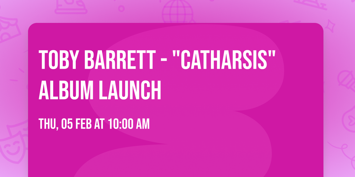 Toby Barrett - "Catharsis" Album Launch