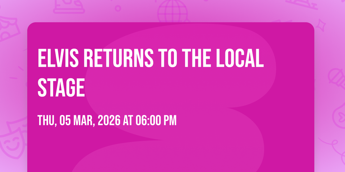 ELVIS RETURNS TO THE LOCAL STAGE