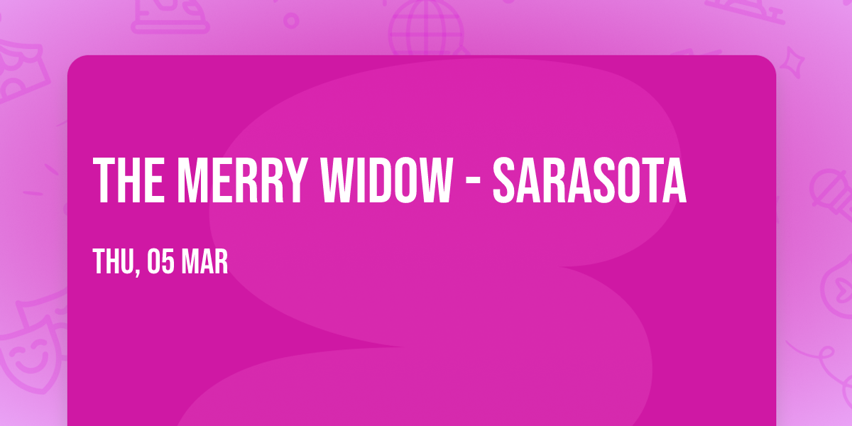 The Merry Widow - Sarasota