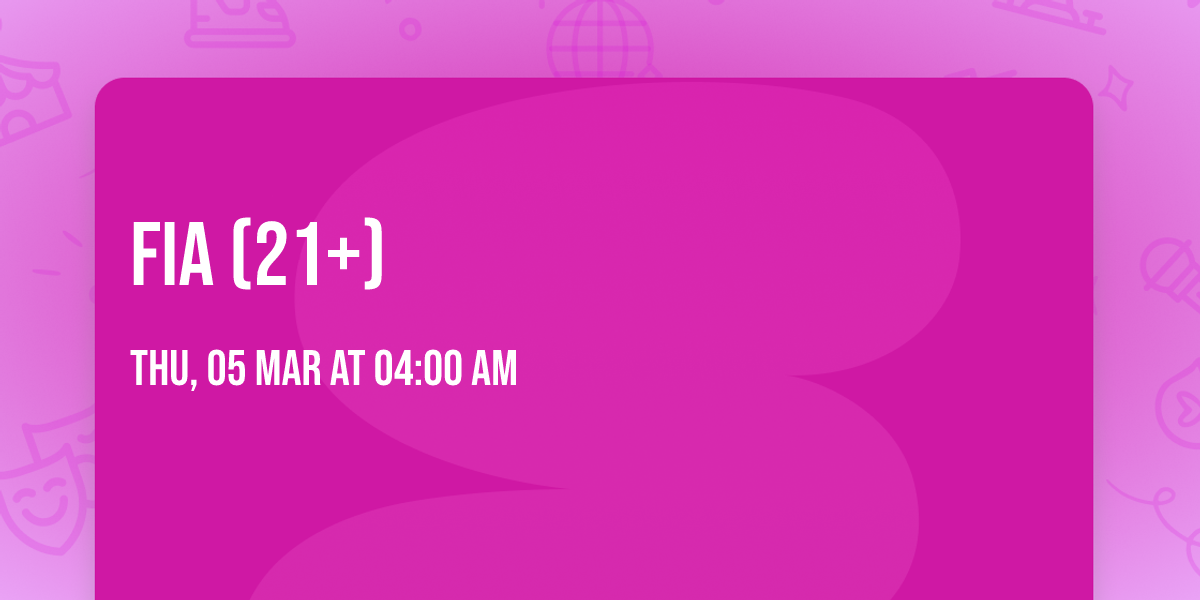 Fia (21+)