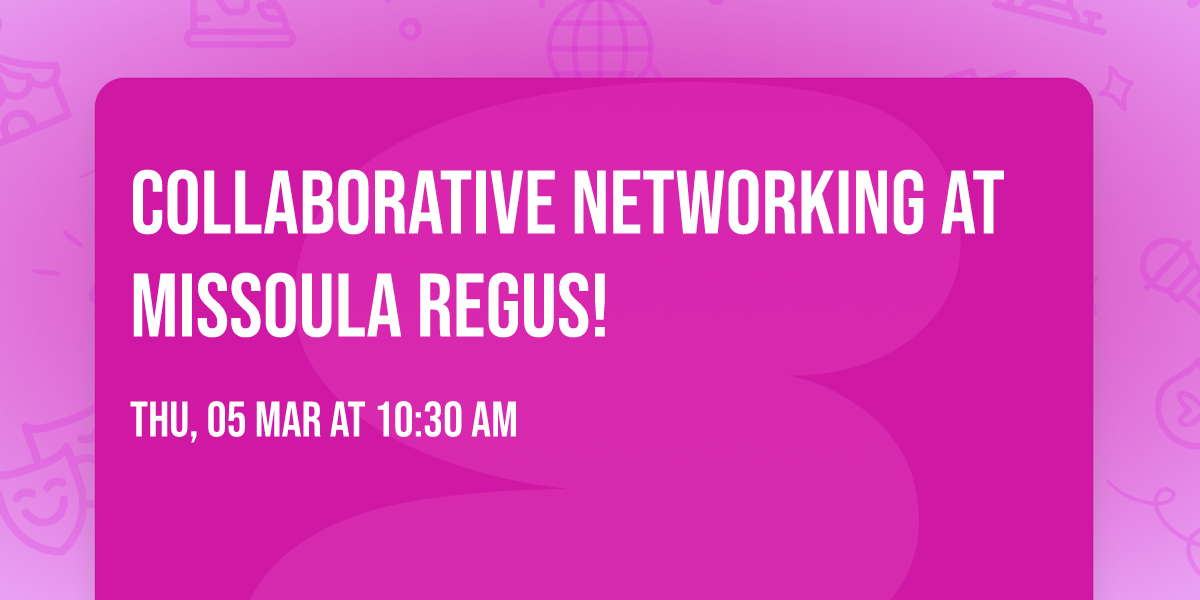 Collaborative Networking at Missoula Regus!