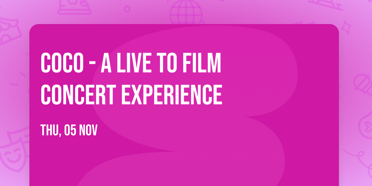 Coco - A Live to Film Concert Experience