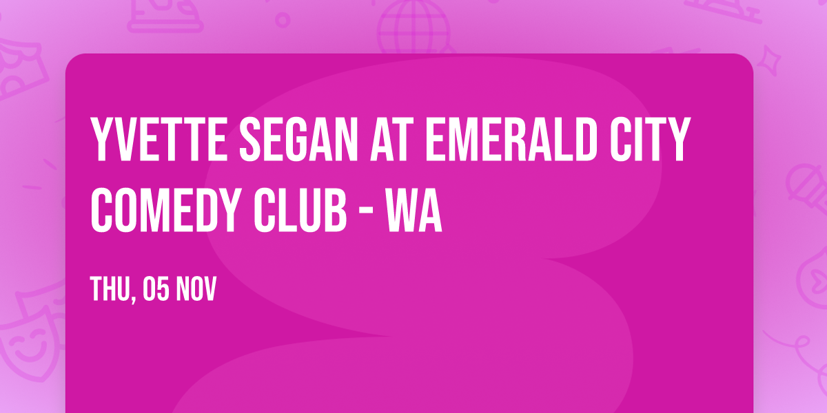 Yvette Segan at Emerald City Comedy Club - WA