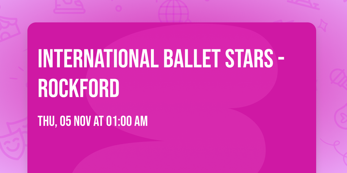 International Ballet Stars - Rockford