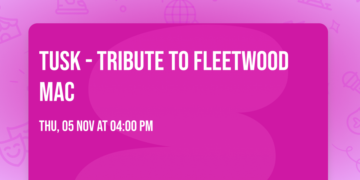 Tusk - Tribute To Fleetwood Mac