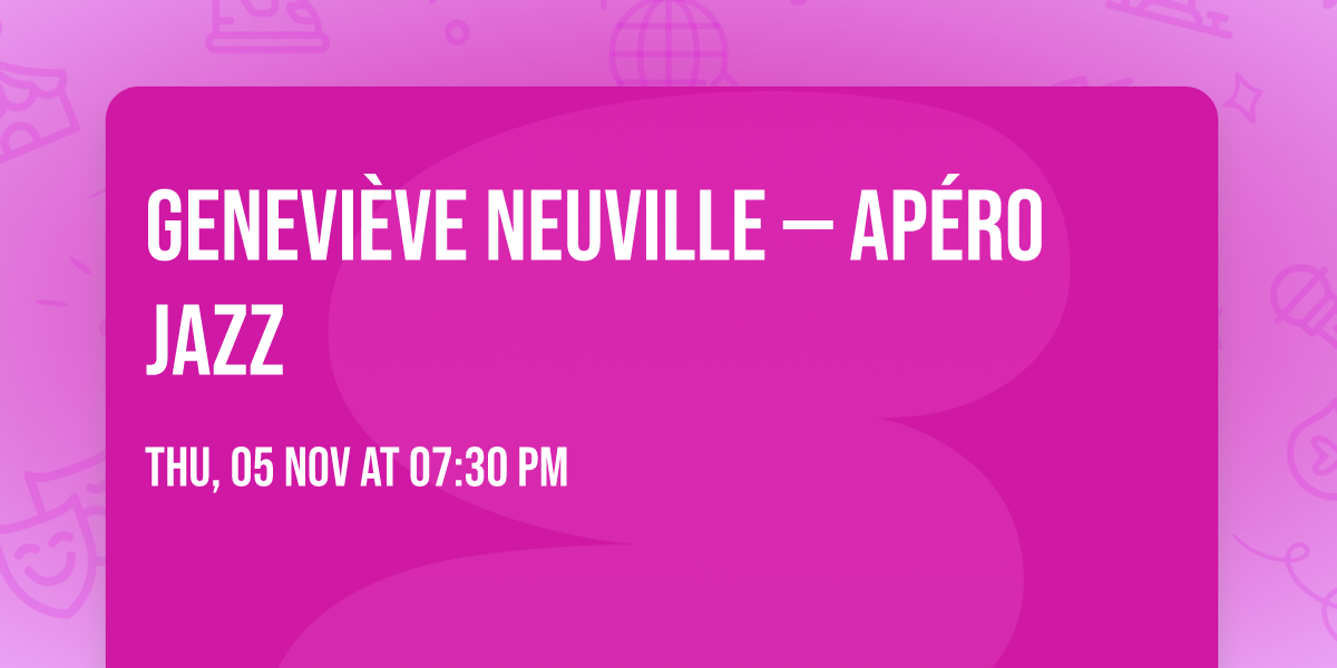 Genevi\u00e8ve Neuville \u2014 Ap\u00e9ro Jazz