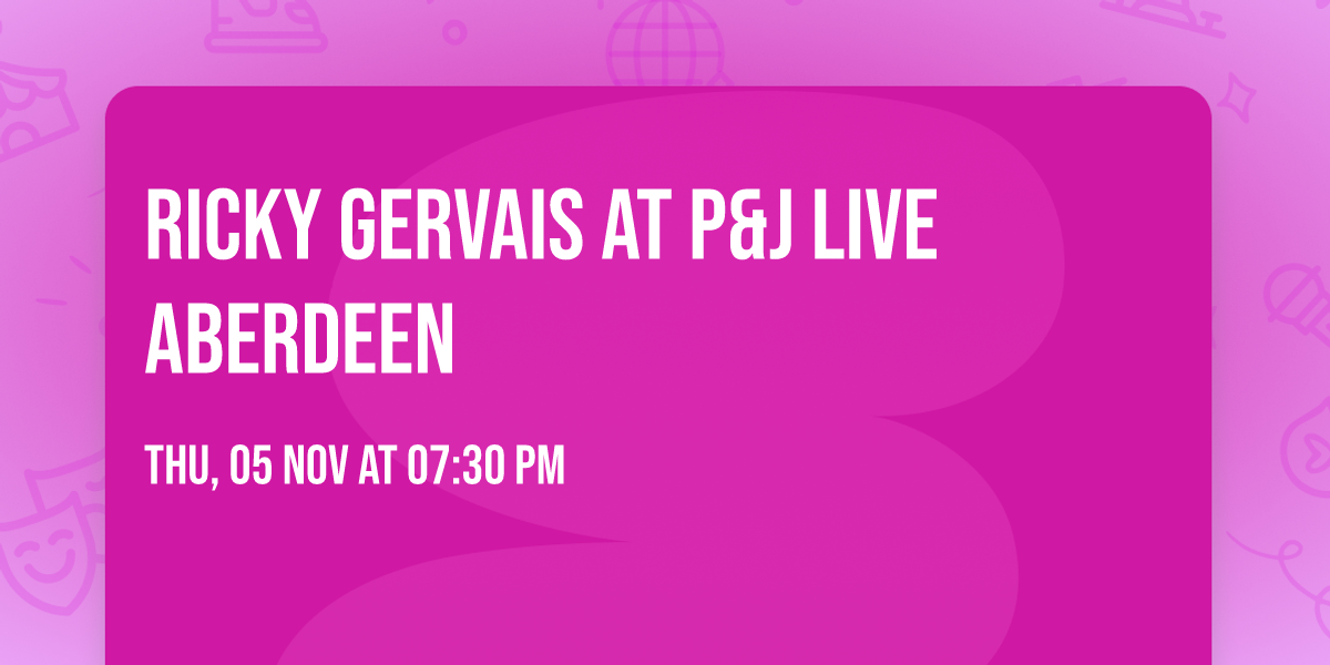 Ricky Gervais at P&J Live Aberdeen