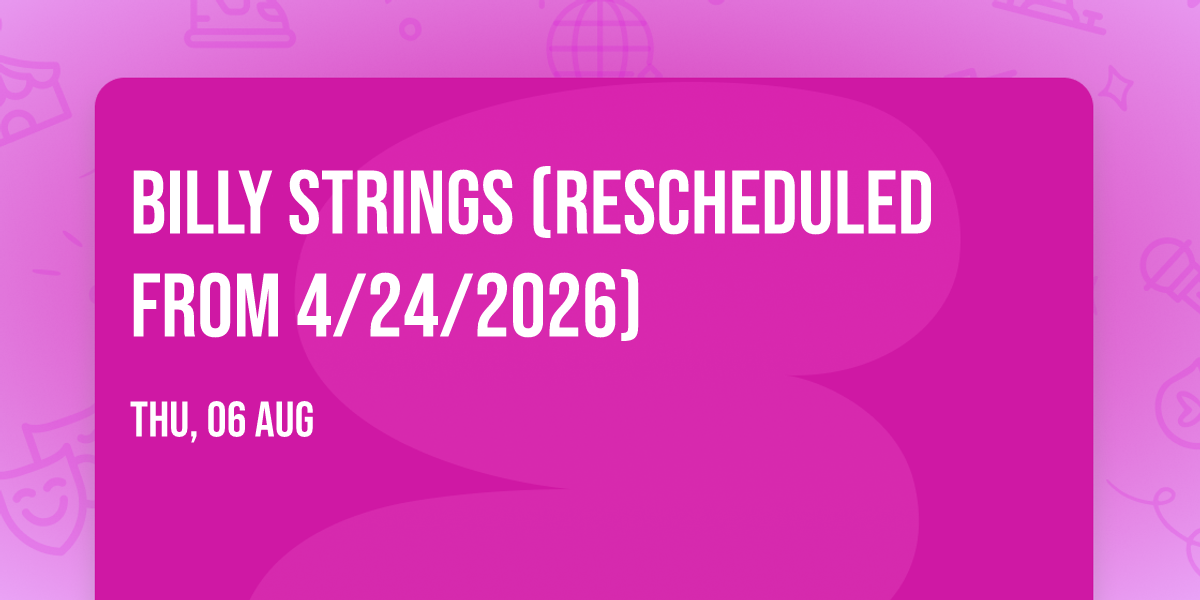 Billy Strings (Rescheduled from 4\/24\/2026)