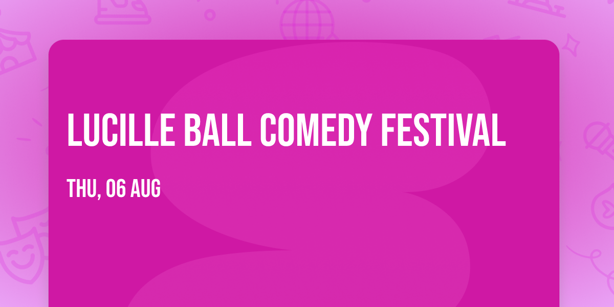 Lucille Ball Comedy Festival