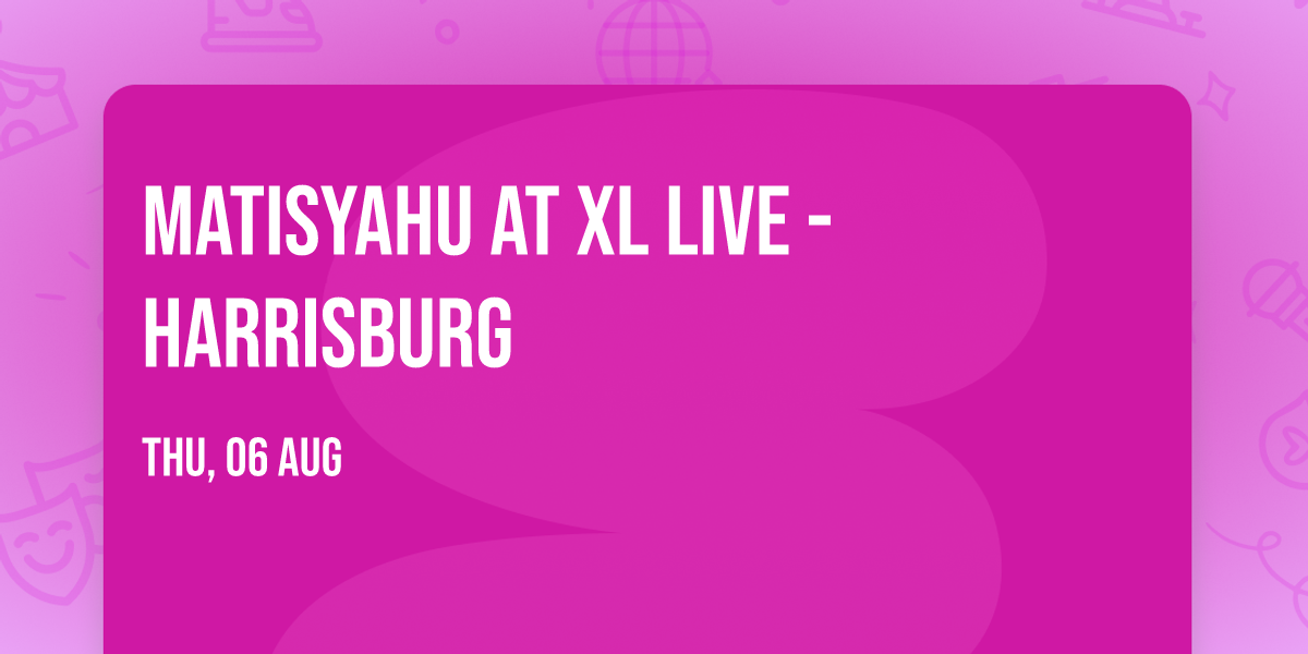 Matisyahu at XL Live - Harrisburg