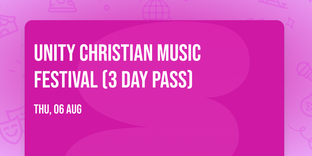 Unity Christian Music Festival (3 Day Pass)