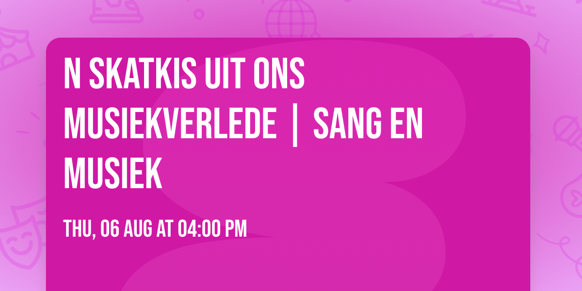 n Skatkis uit ons musiekverlede | Sang en Musiek