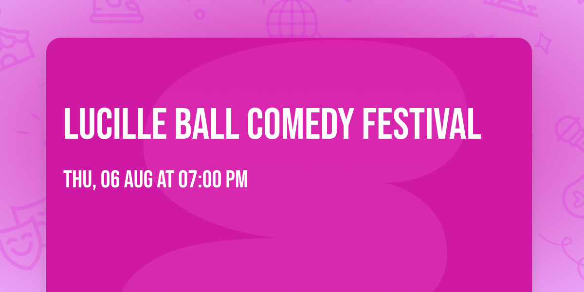 Lucille Ball Comedy Festival
