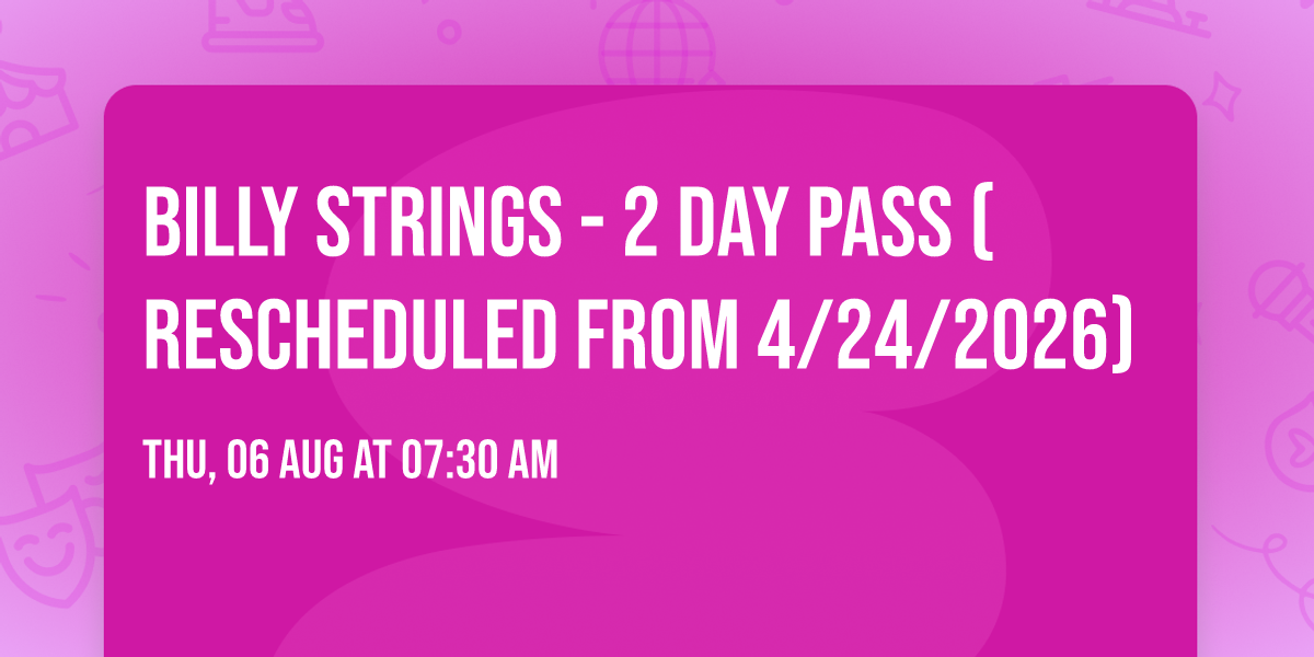 Billy Strings - 2 Day Pass (Rescheduled from 4\/24\/2026)