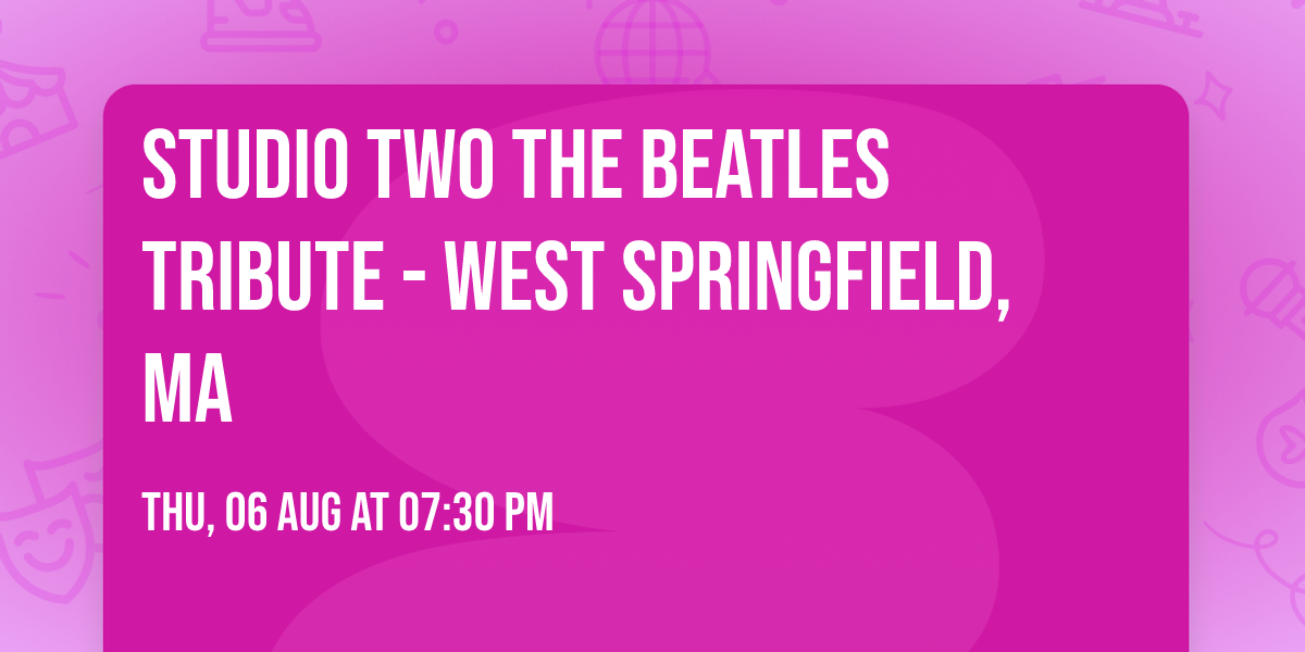 Studio Two The Beatles Tribute - West Springfield, Ma