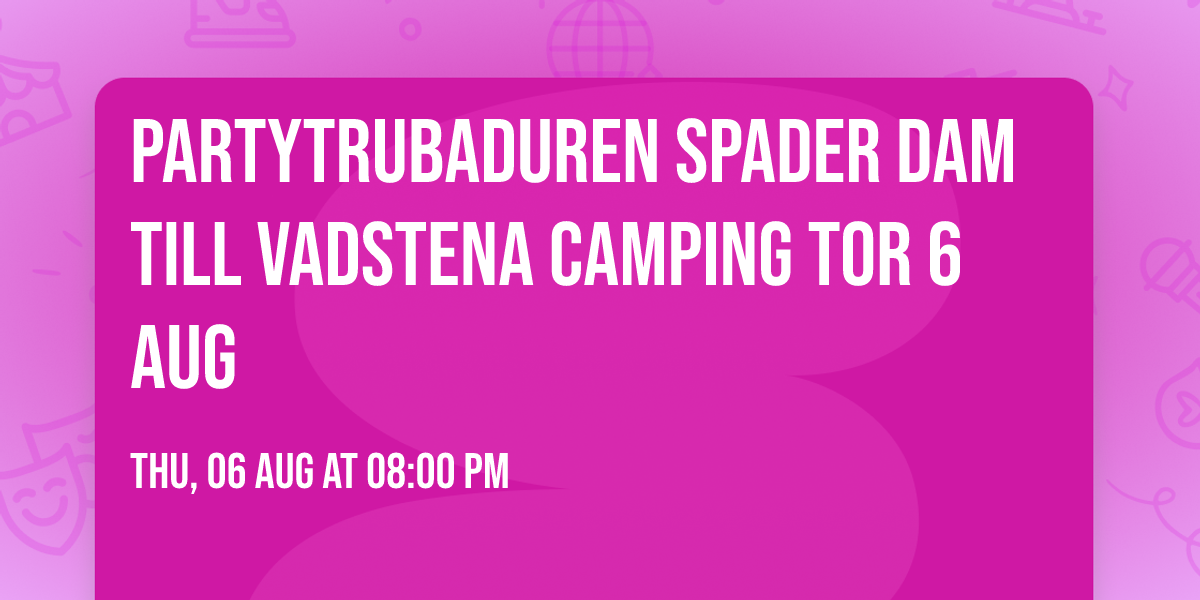 Partytrubaduren Spader Dam till Vadstena Camping Tor 6 aug