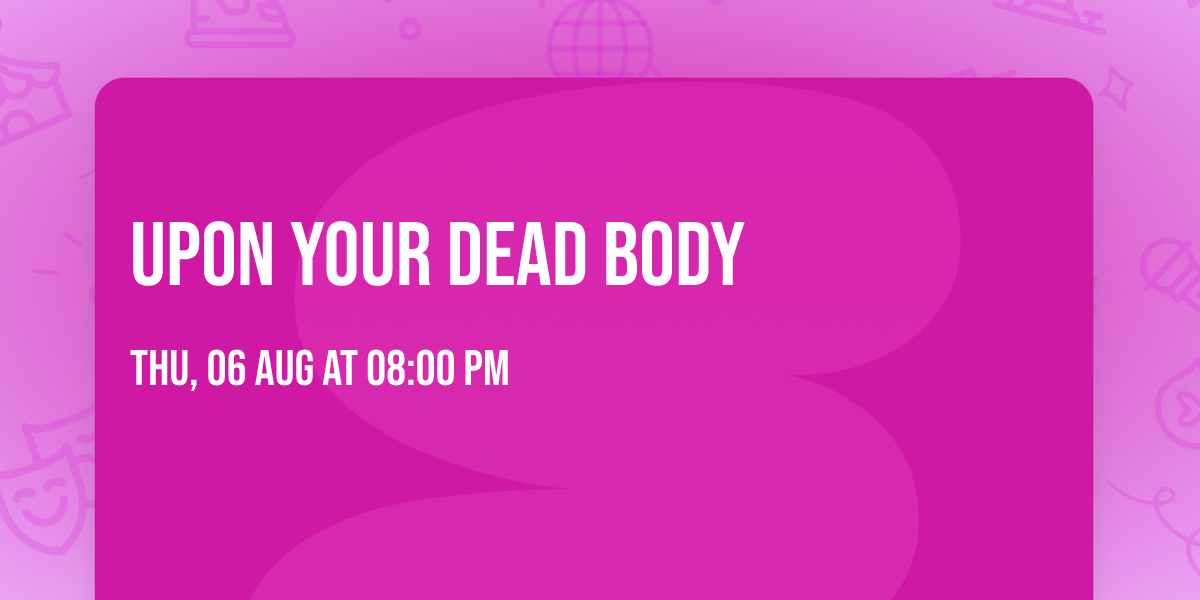 Upon Your Dead Body