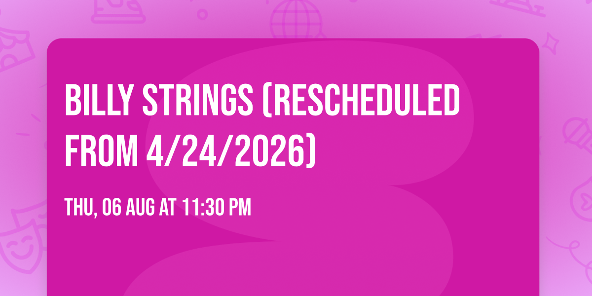 Billy Strings (Rescheduled from 4\/24\/2026)
