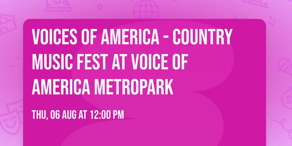 Voices of America - Country Music Fest at Voice of America MetroPark
