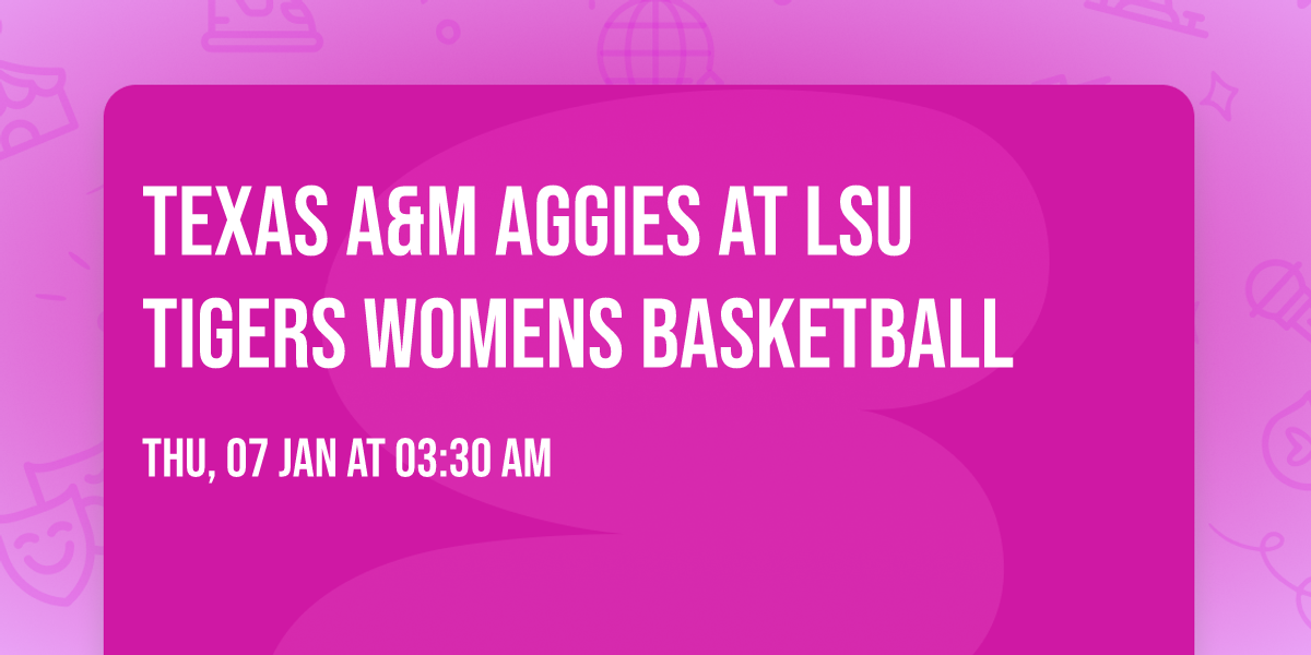 Texas A&M Aggies at LSU Tigers Womens Basketball