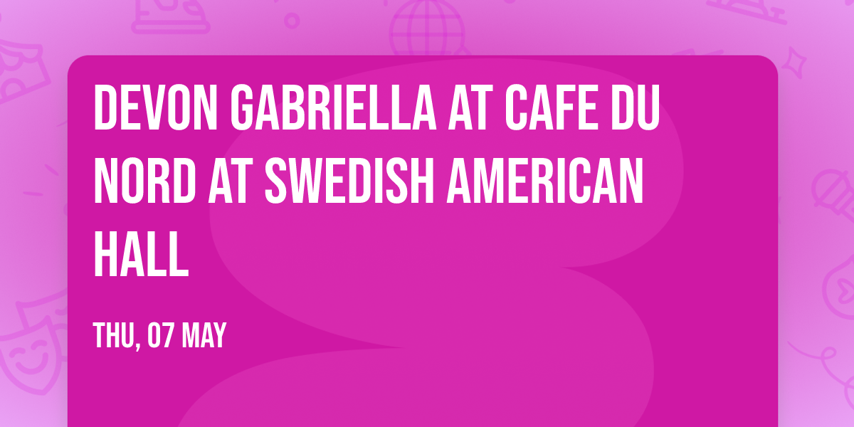 Devon Gabriella at Cafe Du Nord at Swedish American Hall