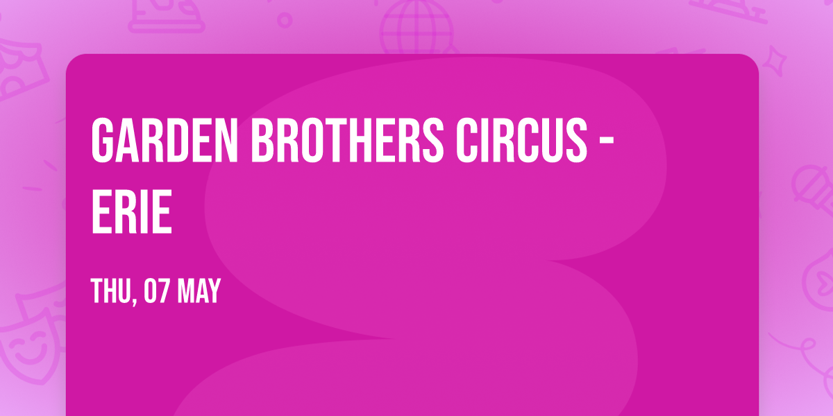 Garden Brothers Circus - Erie