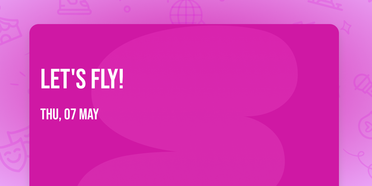 Let's Fly!