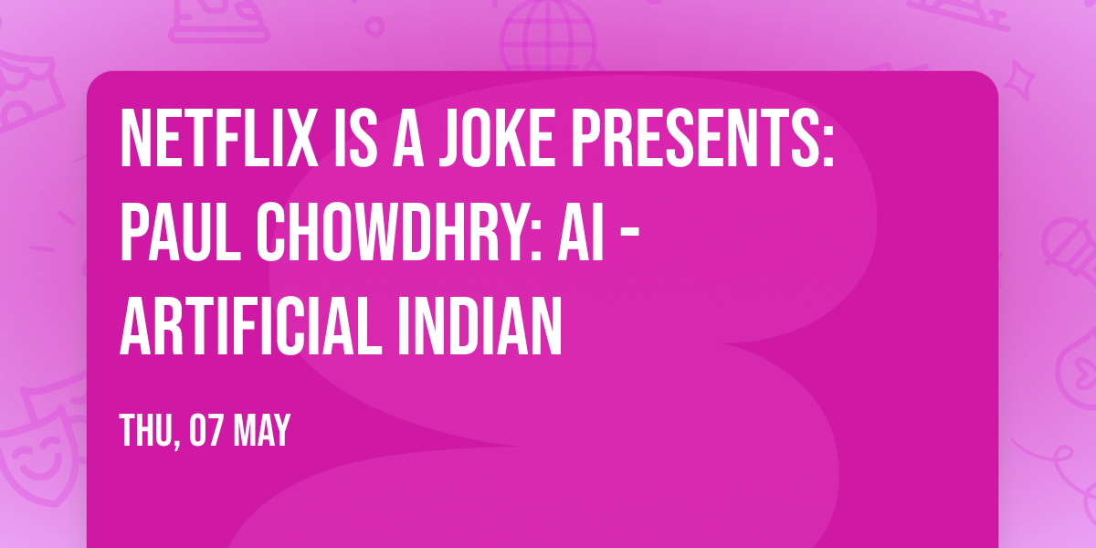 Netflix Is A Joke Presents: Paul Chowdhry: AI - Artificial Indian