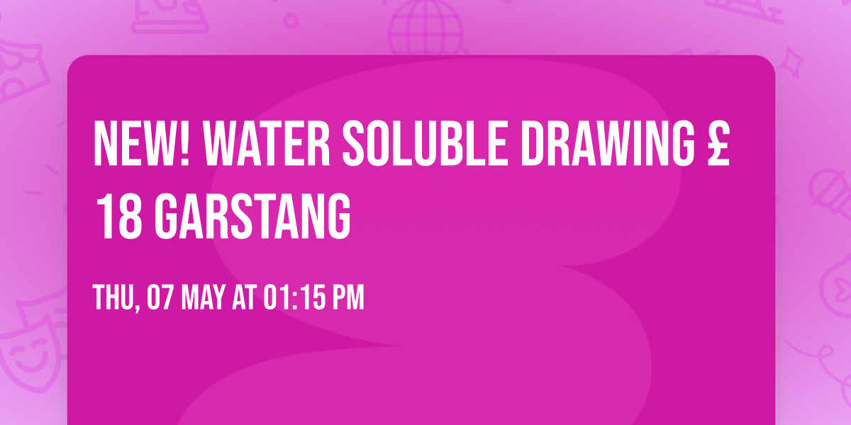 NEW! Water Soluble Drawing \u00a318 Garstang 