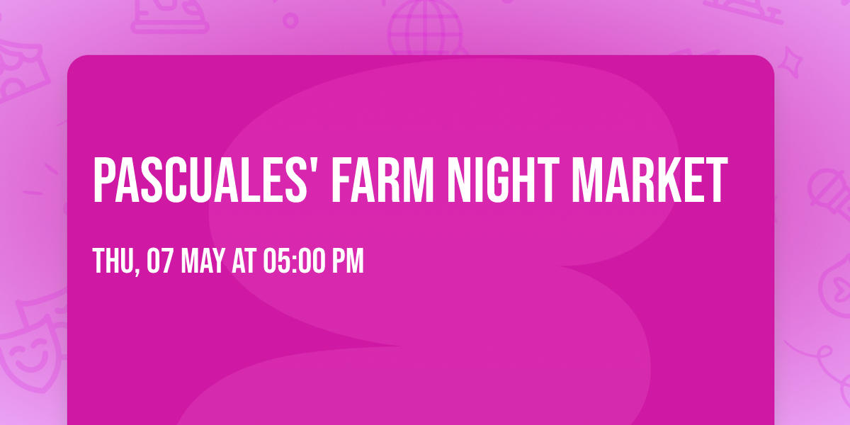 Pascuales' Farm Night Market