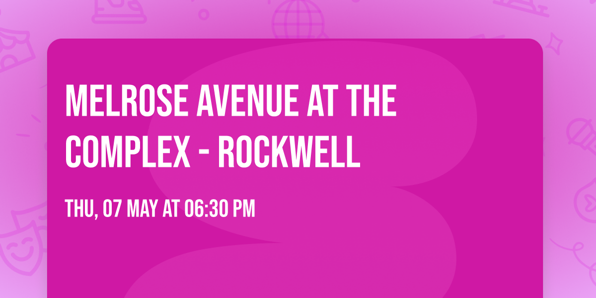 Melrose Avenue at The Complex - Rockwell
