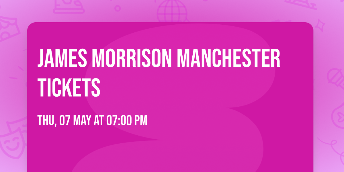 James Morrison Manchester Tickets