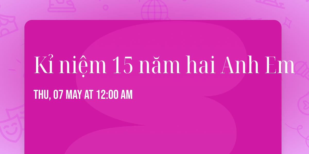 K\u1ec9 ni\u1ec7m 15 n\u0103m hai Anh Em