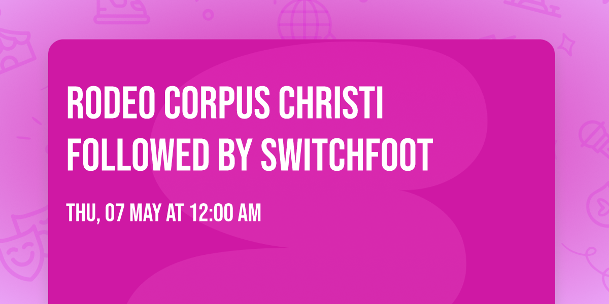 Rodeo Corpus Christi followed by Switchfoot