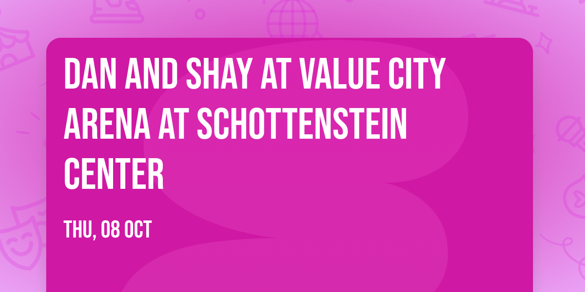 Dan and Shay at Value City Arena at Schottenstein Center