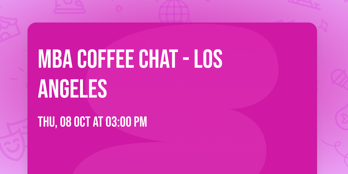 MBA Coffee Chat - Los Angeles