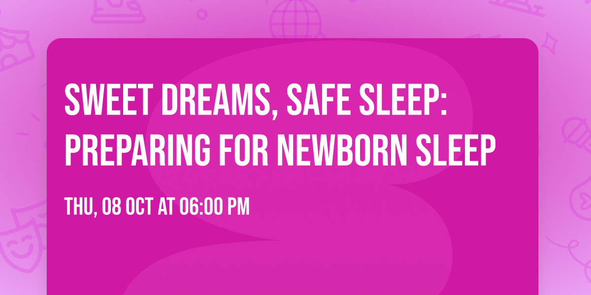 Sweet Dreams, Safe Sleep: Preparing for Newborn Sleep
