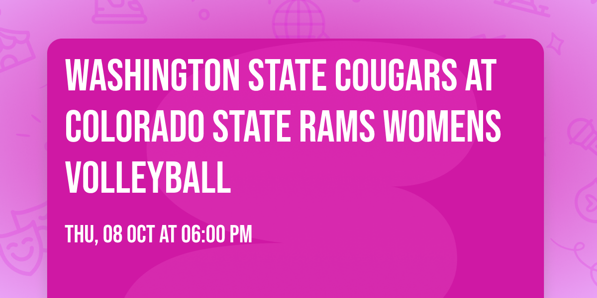 Washington State Cougars at Colorado State Rams Womens Volleyball