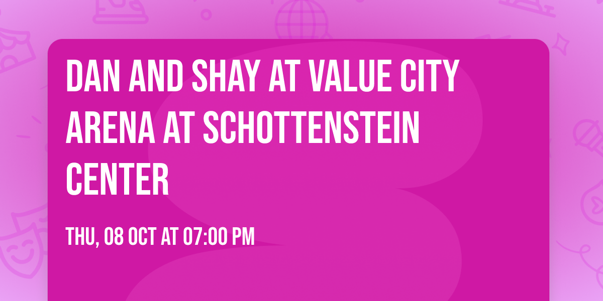 Dan and Shay at Value City Arena at Schottenstein Center